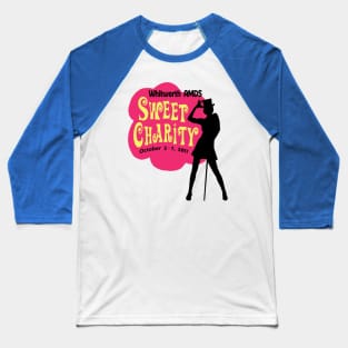 Sweet Charity (Whitworth AMDS 2017 Custom) Baseball T-Shirt